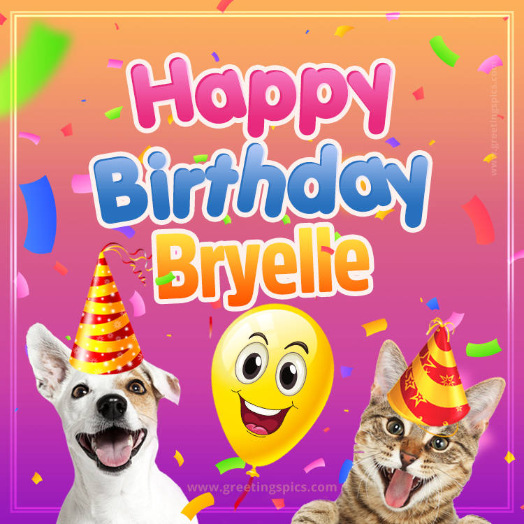 Happy Birthday Bryelle Funny Image with cat and dog (square shape image)