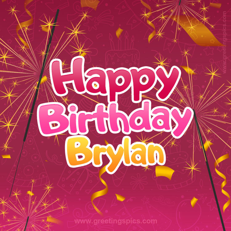 Happy Birthday Brylan Image with sparklers (square shape image)