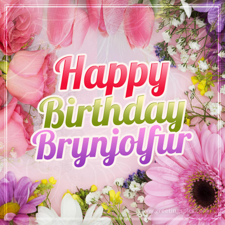 Happy Birthday Brynjolfur Picture with beautiful flowers (square shape image)