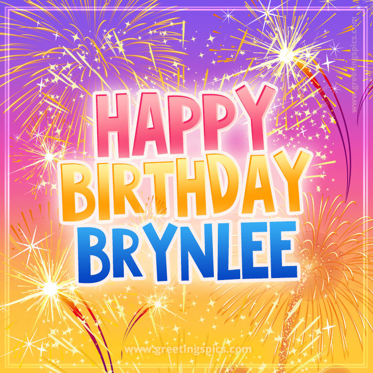 Happy Birthday Brynlee Picture with fireworks (square shape image)