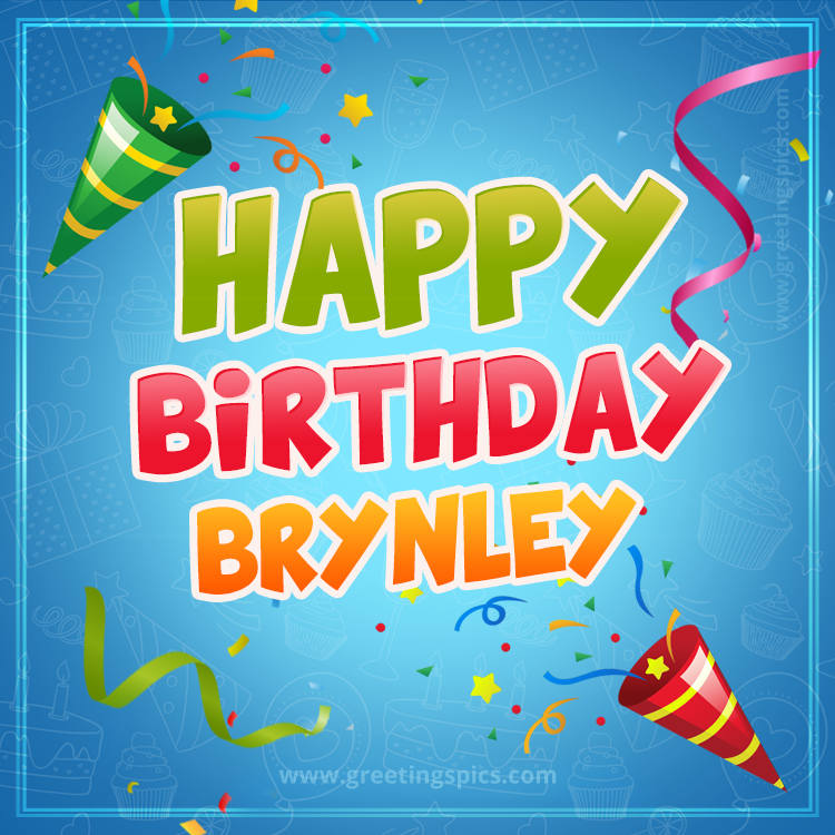 Happy Birthday Brynley picture with confetti and party poppers (square shape image)