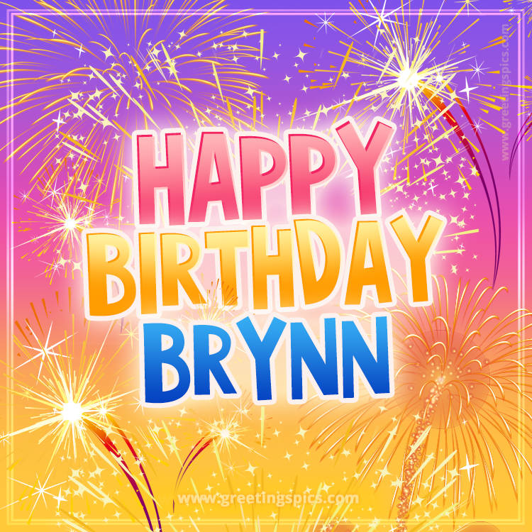 Happy Birthday Brynn Picture with fireworks (square shape image)