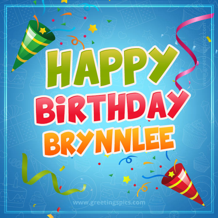 Happy Birthday Brynnlee picture with confetti and party poppers (square shape image)