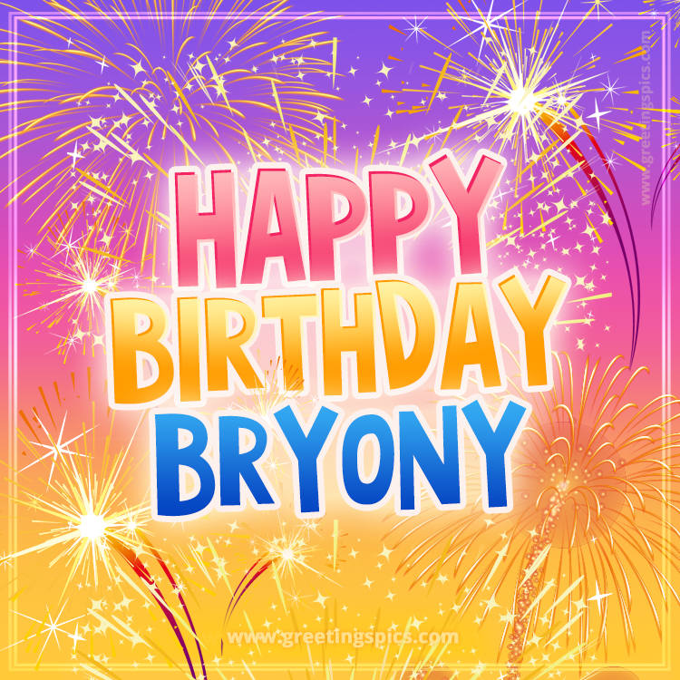 Happy Birthday Bryony Picture with fireworks (square shape image)