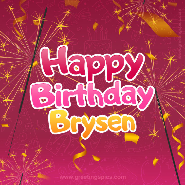 Happy Birthday Brysen Image with sparklers (square shape image)