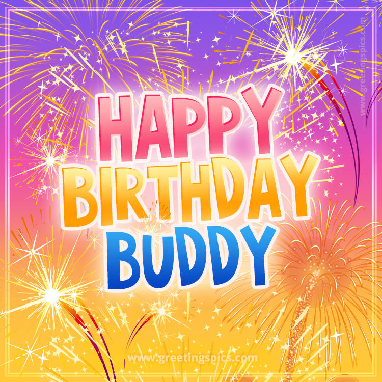 Happy Birthday Buddy Picture with fireworks (square shape image)