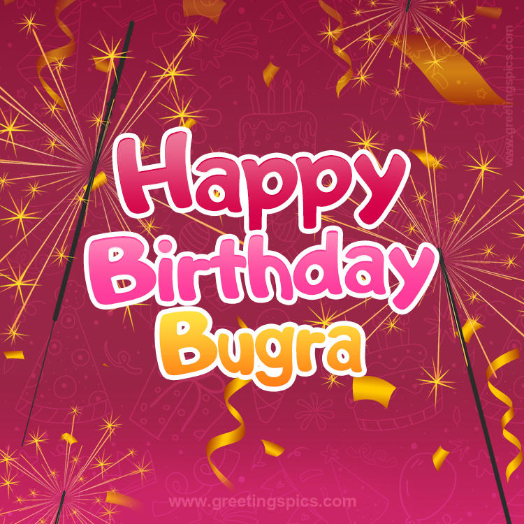 Happy Birthday Bugra Image with sparklers (square shape image)