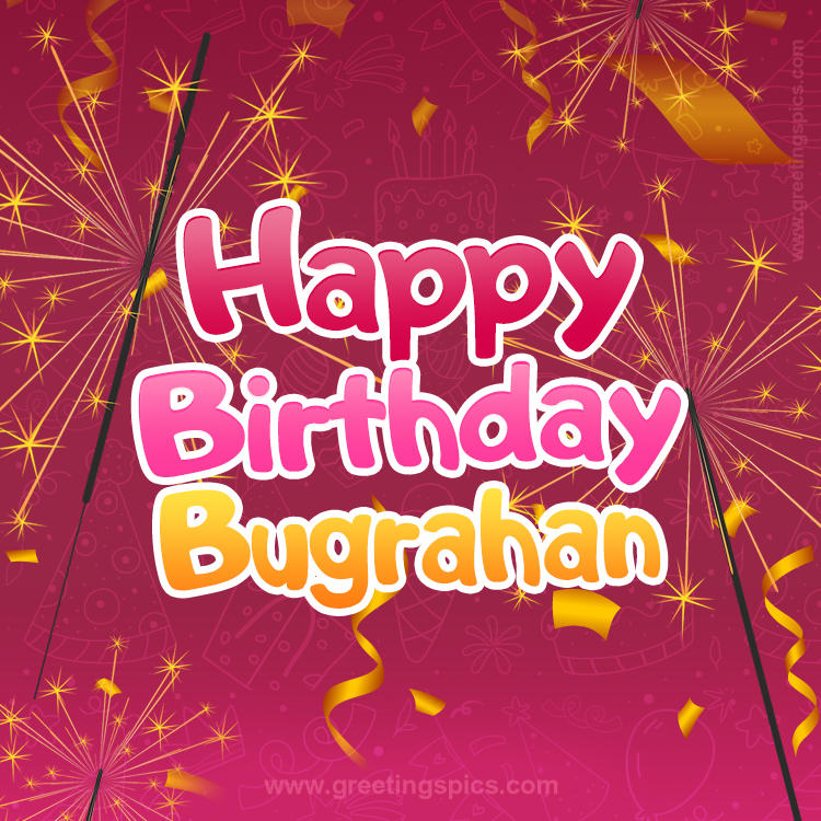 Happy Birthday Bugrahan Image with sparklers (square shape image)