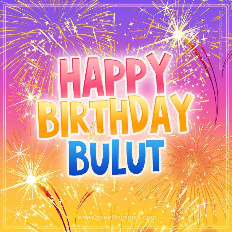 Happy Birthday Bulut Picture with fireworks (square shape image)