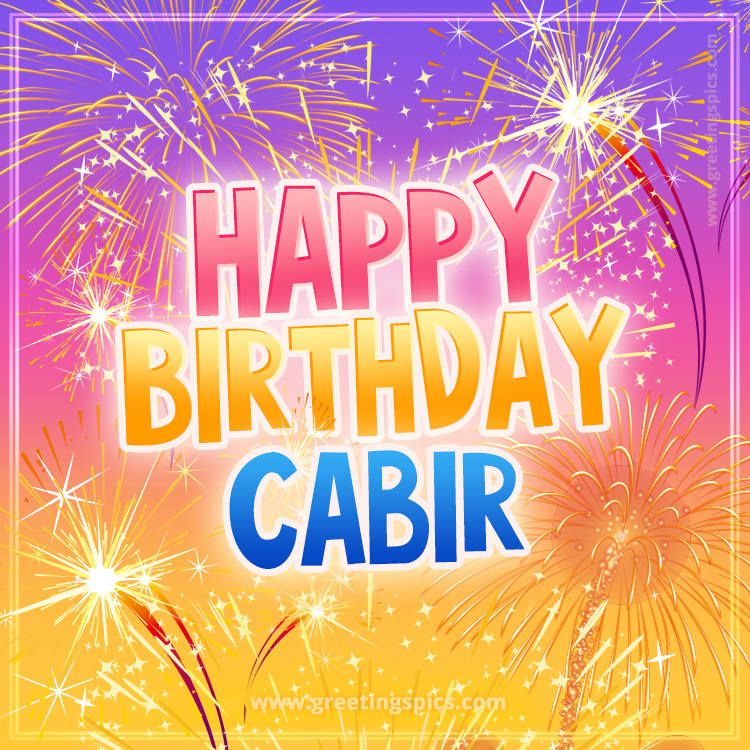 Happy Birthday Cabir Picture with fireworks (square shape image)