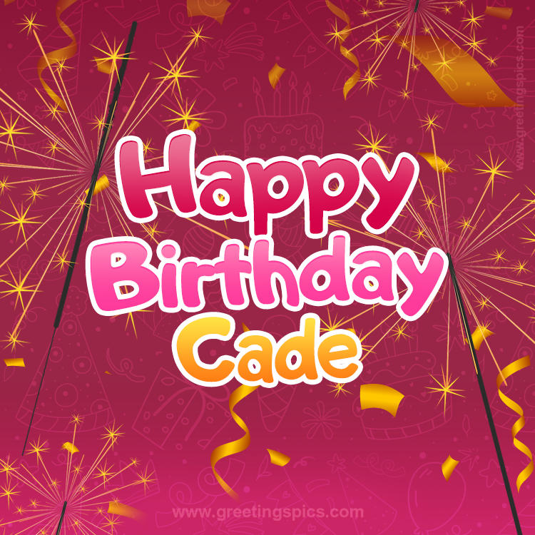 Happy Birthday Cade Image with sparklers (square shape image)