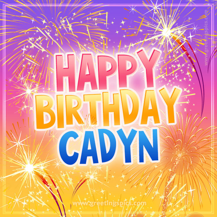 Happy Birthday Cadyn Picture with fireworks (square shape image)