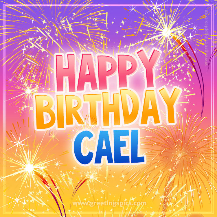 Happy Birthday Cael Picture with fireworks (square shape image)