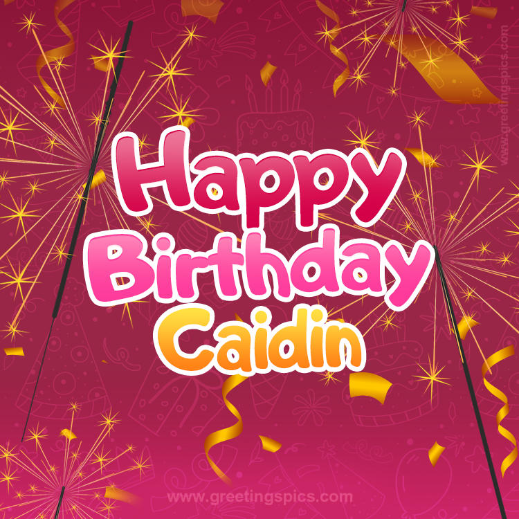 Happy Birthday Caidin Image with sparklers (square shape image)