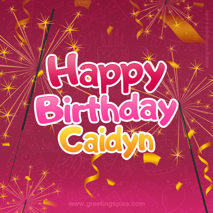 Happy Birthday Caidyn Image with sparklers (square shape image)