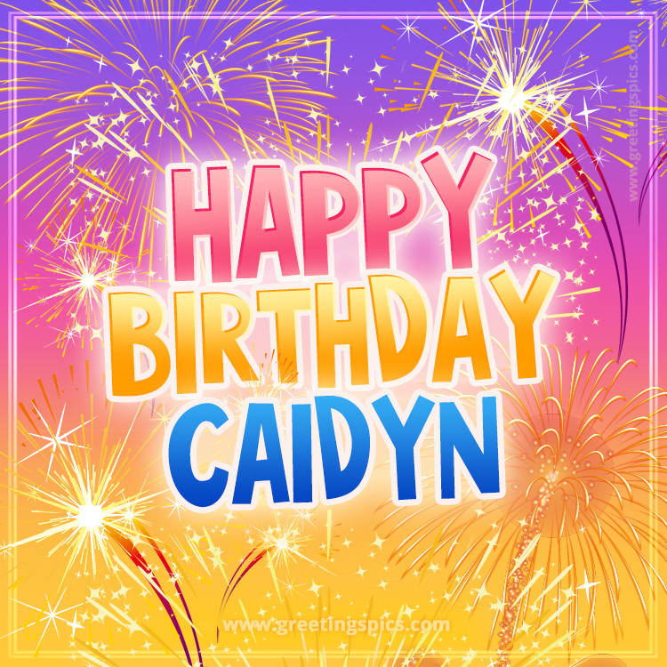 Happy Birthday Caidyn Picture with fireworks (square shape image)