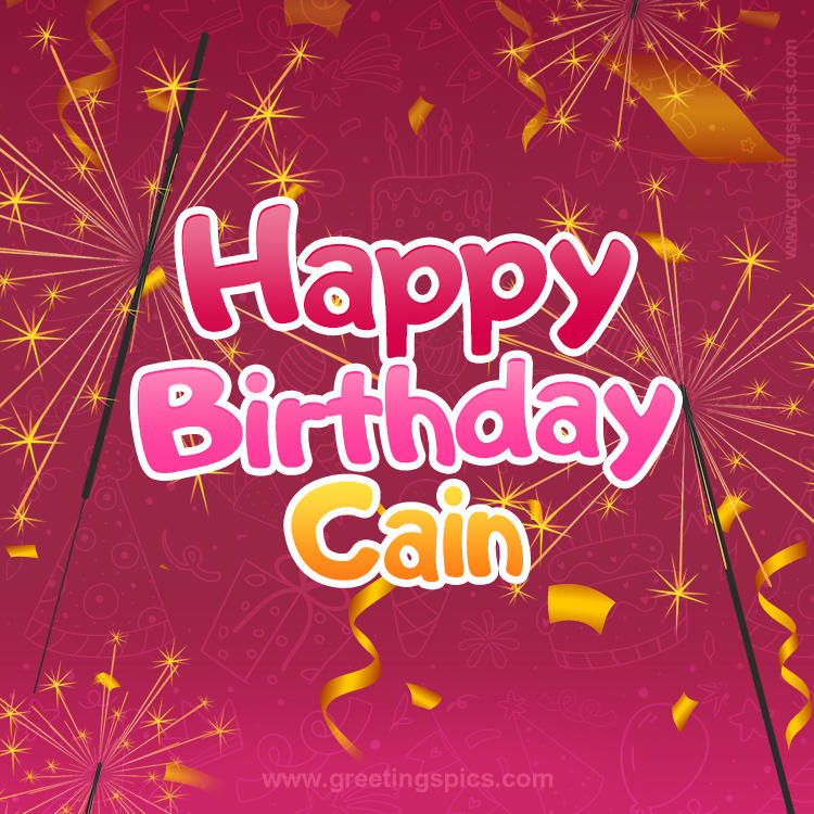 Happy Birthday Cain Image with sparklers (square shape image)