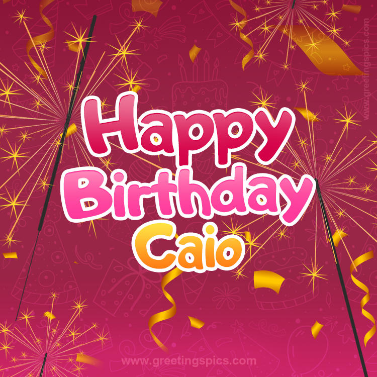 Happy Birthday Caio Image with sparklers (square shape image)