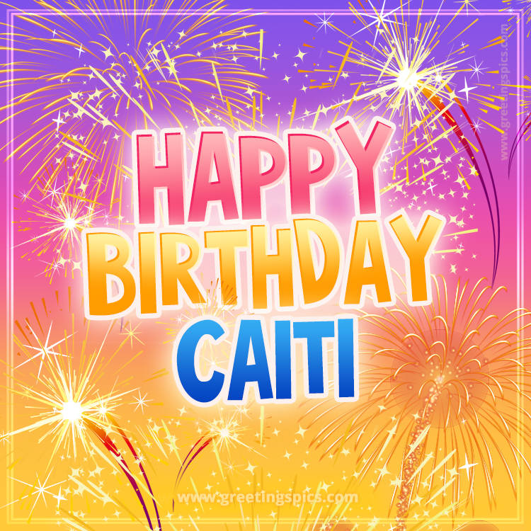 Happy Birthday Caiti Picture with fireworks (square shape image)