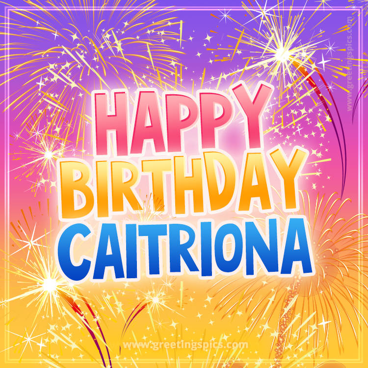 Happy Birthday Caitriona Picture with fireworks (square shape image)