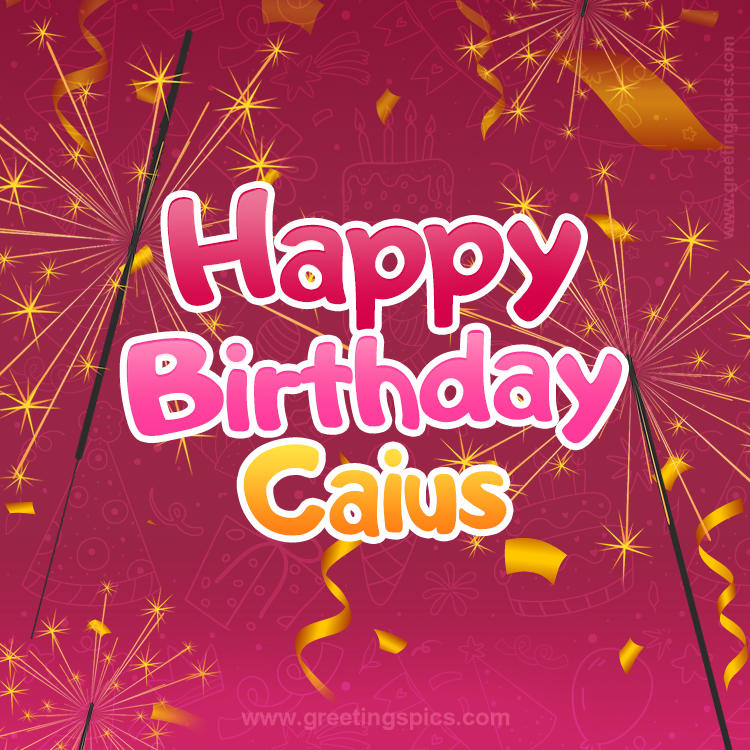 Happy Birthday Caius Image with sparklers (square shape image)