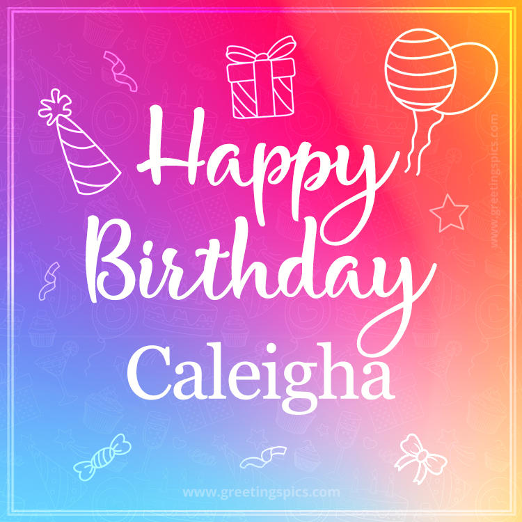 Colorful Happy Birthday Card For Caleigha (square shape image)