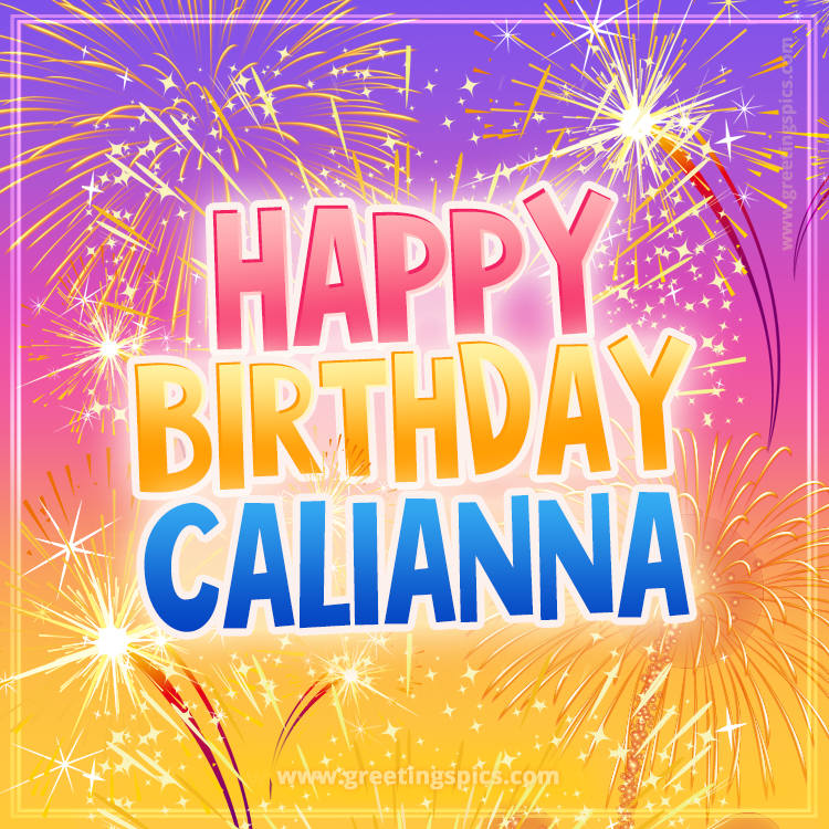 Happy Birthday Calianna Picture with fireworks (square shape image)