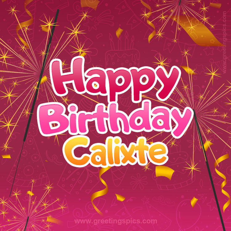 Happy Birthday Calixte Image with sparklers (square shape image)