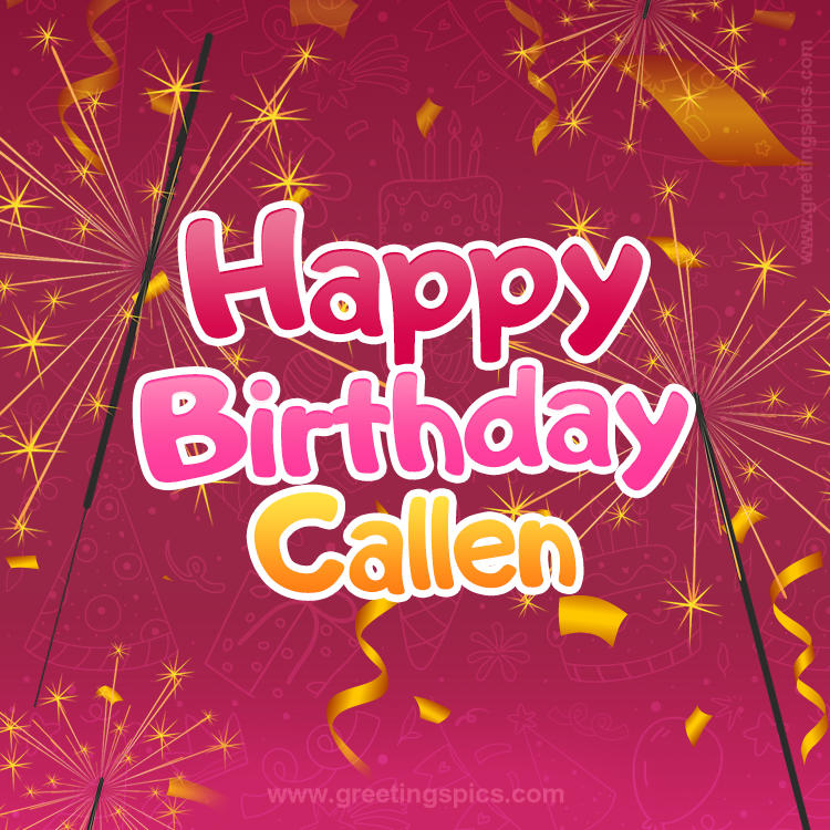 Happy Birthday Callen Image with sparklers (square shape image)