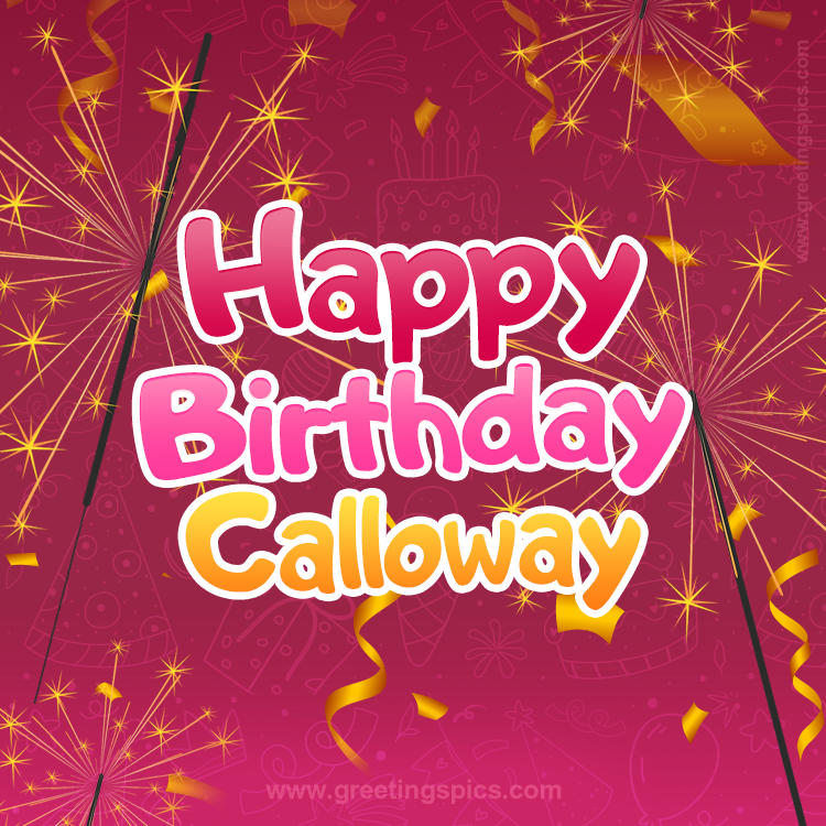 Happy Birthday Calloway Image with sparklers (square shape image)