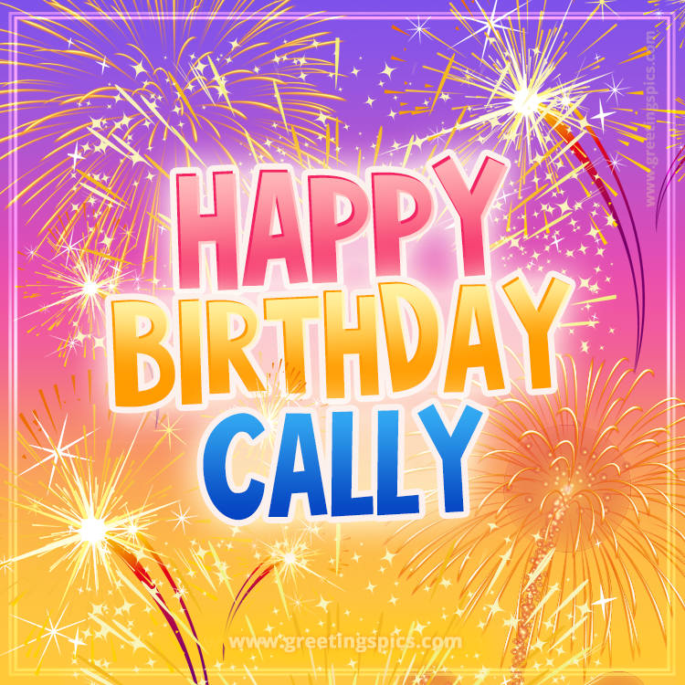 Happy Birthday Cally Picture with fireworks (square shape image)