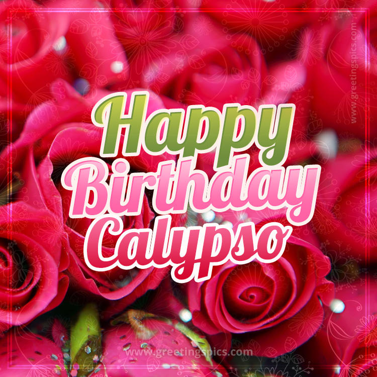 Happy Birthday Calypso beautiful Image with red roses (square shape image)