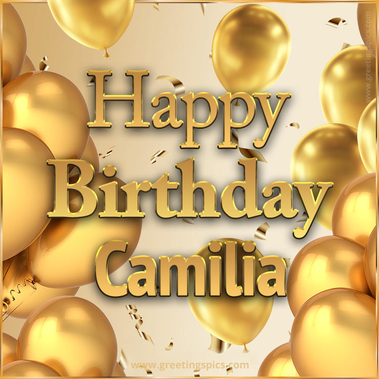 Happy Birthday Camilia Card with golden confetti and balloons (square shape image)