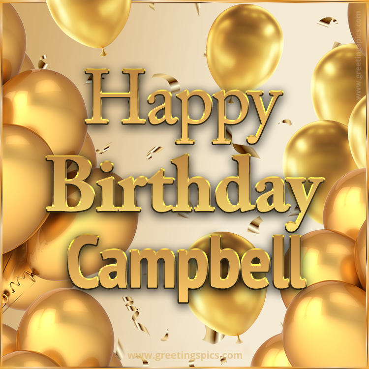 Happy Birthday Campbell Card with golden confetti and balloons (square shape image)