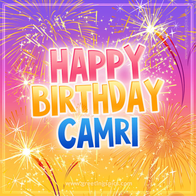 Happy Birthday Camri Picture with fireworks (square shape image)