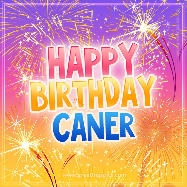 Happy Birthday Caner Picture with fireworks (square shape image)