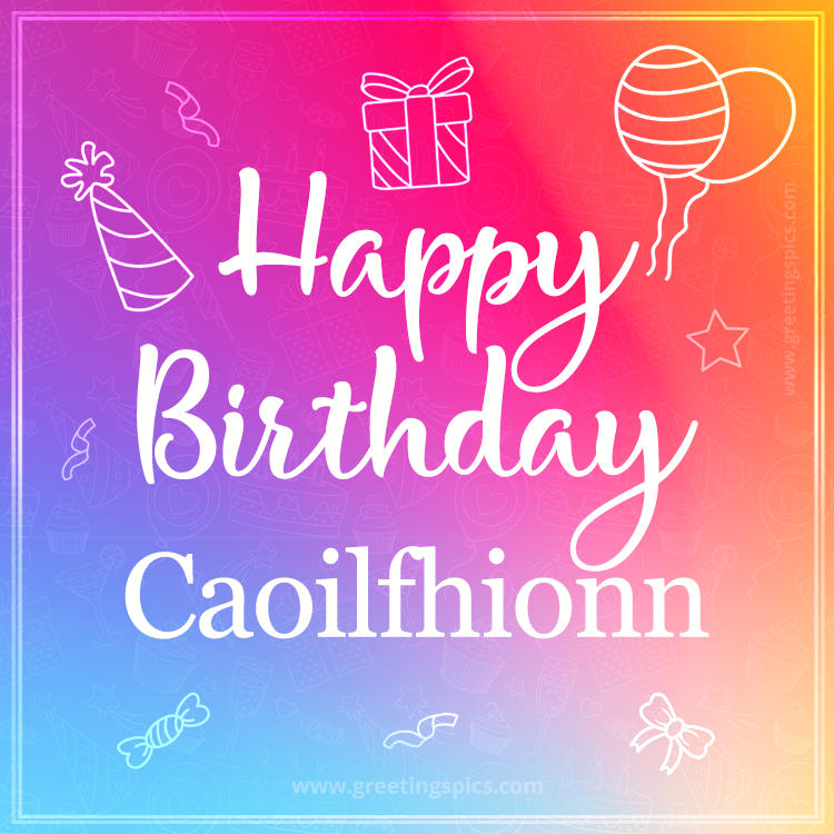 Colorful Happy Birthday Card For Caoilfhionn (square shape image)