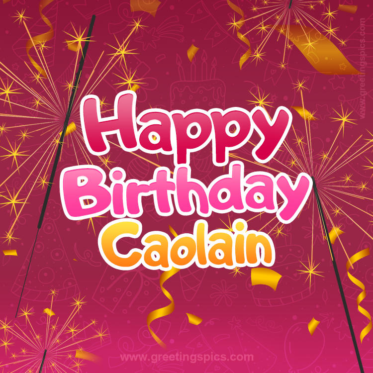 Happy Birthday Caolain Image with sparklers (square shape image)