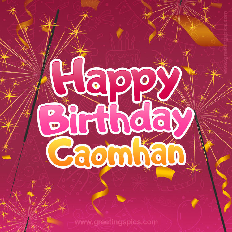 Happy Birthday Caomhan Image with sparklers (square shape image)