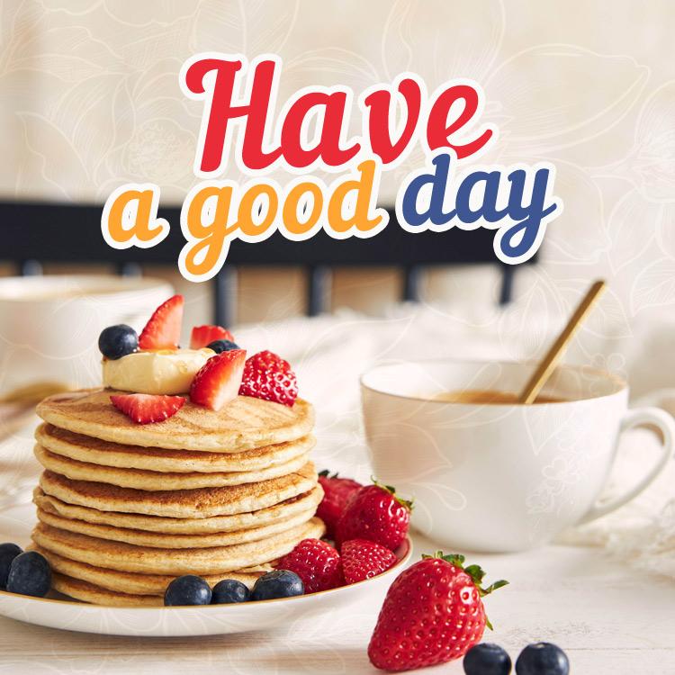 Have a good day, image with pancakes, square shape (square shape image)