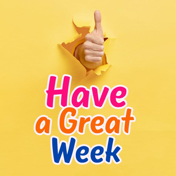 Have a Great Week, colorful image with thumbs up, square picture (square shape image)