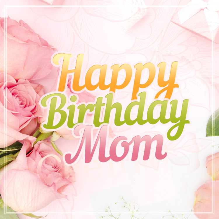 Happy Birthday Mom Image, square size (square shape image)