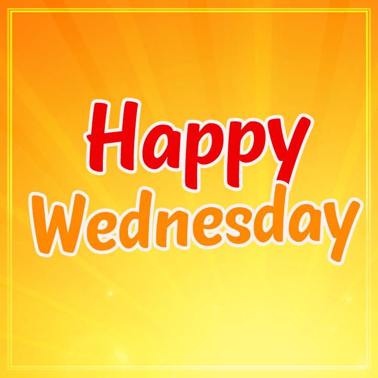 Happy Wednesday Colorful Image with orange background, square size (square shape image)