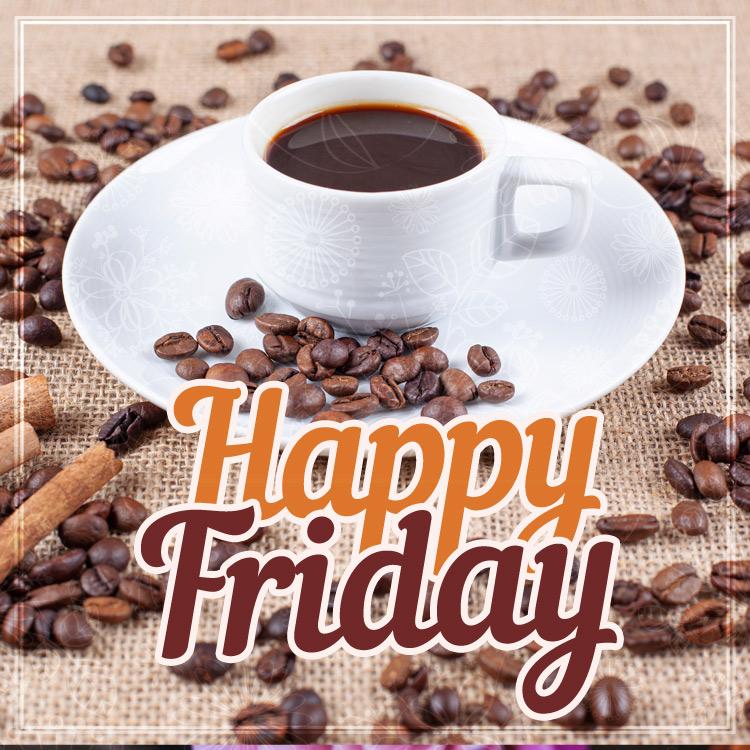 Happy Friday picture with coffee, square size (square shape image)