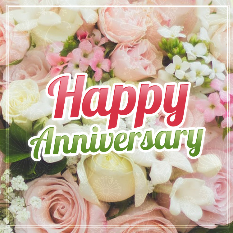 Happy Anniversary Image with beautiful flowers on background, square size (square shape image)