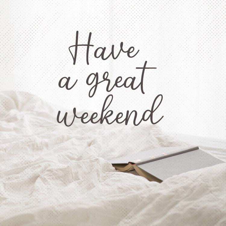 Have a Great Weekend picture with book on the bed, square size (square shape image)