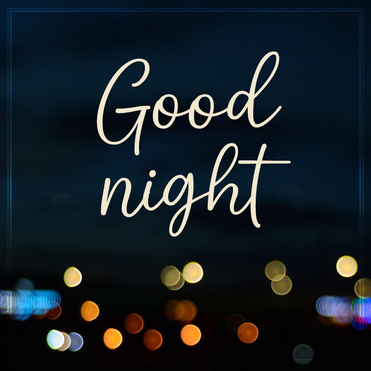 Good Night Image with night city bokeh lights, square size (square shape image)