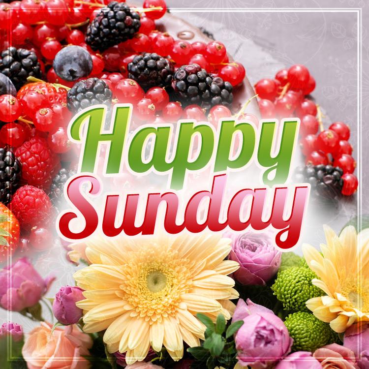 Happy Sunday Image with berry pie and flowers, square size (square shape image)