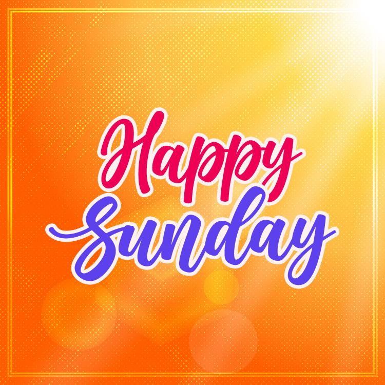 Happy Sunday Image with bright and colorful orange background, square size (square shape image)