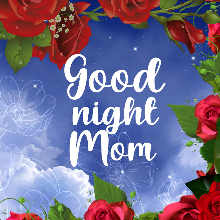 Good Night Mom image with beautiful red roses, square size (square shape image)